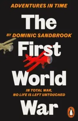 História Adventures in Time: The First World War - Dominic Sandbrook