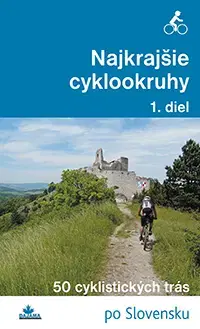 Slovensko a Česká republika Najkrajšie cyklookruhy 1. diel - František Turanský,Karol Mizla,Daniel Kollár