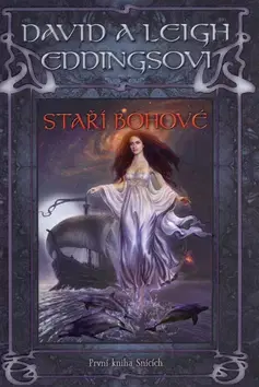Sci-fi a fantasy Staří Bohové - David Eddings,Leigh Eddings