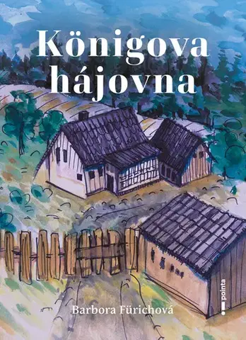 Česká beletria Königova hájovna - Barbora Fürichová