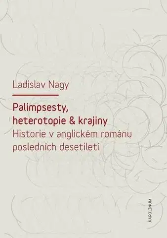 Pre vysoké školy Palimpsesty, heterotopie a krajiny - Ladislav Nagy