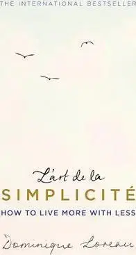Zdravie, životný štýl - ostatné L'Art de la Simplicite - Dominique Loreau,Louise Lalaurie