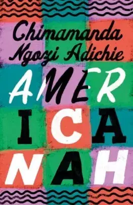 Svetová beletria Americanah - Chimamanda Ngozi Adichie
