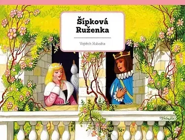 3D, magnetické, priestorové knihy Šípková Ruženka - Vojtěch Kubašta,Vojtěch Kubašta