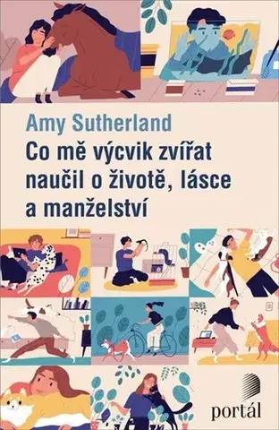 Rozvoj osobnosti Co mě výcvik zvířat naučil o životě, lásce a manželství - Amy Sutherland