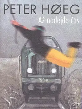 Svetová beletria Až nadejde čas - Peter Hoeg,Urban Miloš,Robert Novotný