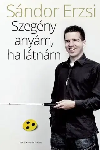 Výchova, cvičenie a hry s deťmi Szegény anyám, ha látnám - Erzsi Sándor