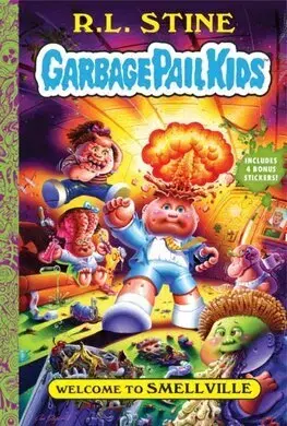 Dobrodružstvo, napätie, western Welcome to Smellville (Garbage Pail Kids Book 1) - R.L. Stine,Jeff Zapata,Joe Simko