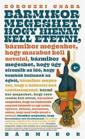 Beletria - ostatné Bármikor megeshet, hogy hiénát kell etetni - Csaba Böröczki