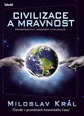 Náboženstvo - ostatné Civilizace a mravnost - Miloslav Král