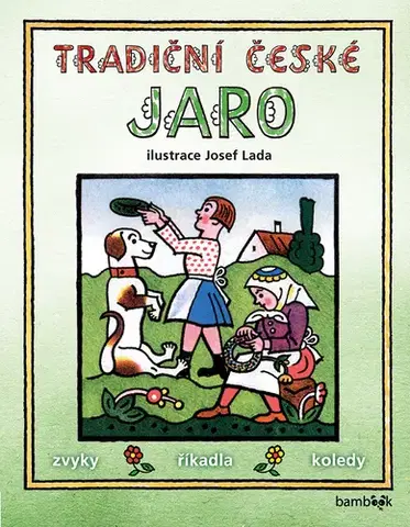 Pre deti a mládež - ostatné Tradiční české jaro – Josef Lada - Lada Josef,Kolektív autorov