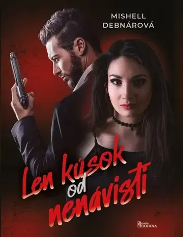 Slovenská beletria Len kúsok od nenávisti - Mishell Debnárová