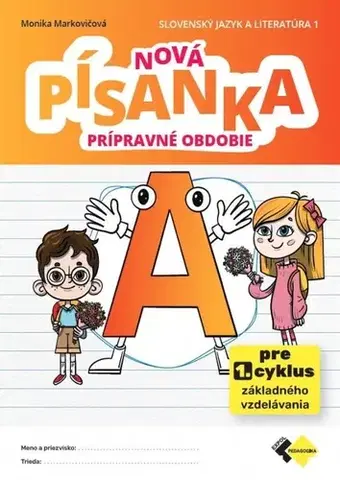Slovenský jazyk Nová písanka A - prípravné obdobie - Monika Markovičová