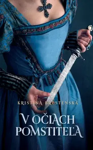 Historické romány V očiach pomstiteľa - Kristína Brestenská