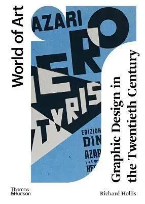 Dizajn, úžitkové umenie, móda Graphic Design in the Twentieth Century - Richard Hollis