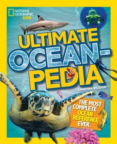 Encyklopédie pre deti a mládež - ostatné Ultimate Oceanpedia - Christina Wilsdon,Geographic Kids
