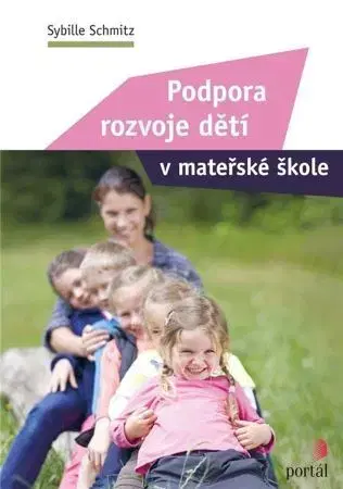 Pedagogika, vzdelávanie, vyučovanie Podpora rozvoje dětí v mateřské škole - Sybille Schmitz