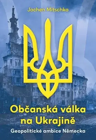 Politológia Občanská válka na Ukrajině - Jochen Mitschka