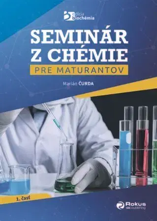 Maturity Seminár z chémie pre maturantov - Marián Čurda