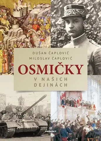 História - ostatné Osmičky v našich dejinách - Dušan Čaplovič,Miloslav Čaplovič