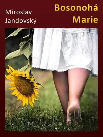 Romantická beletria Bosonohá Marie - Miroslav Jandovský