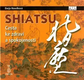 Alternatívna medicína - ostatné Shiatsu Cesta ke zdraví a spokojenosti - Darja Havelková