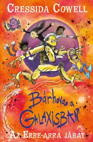 Dobrodružstvo, napätie, western Bárhova a Galaxisban - Az erre-arra járat 2 - Cressida Cowell