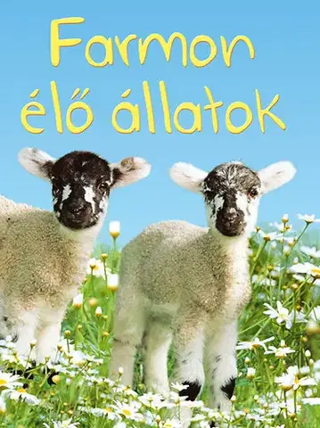 Encyklopédie pre deti a mládež Kis könyvtár - Farmon élő állatok