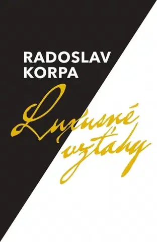 Slovenská beletria Luxusné vzťahy - Radoslav Korpa