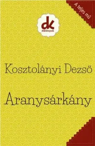 Svetová beletria Aranysárkány - Dezső Kosztolányi