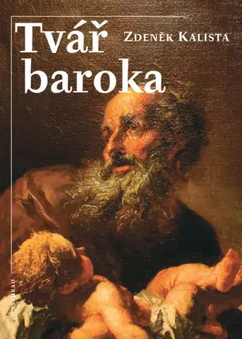 Divadlo - teória, história,... Tvář baroka - Zdeněk Kalista