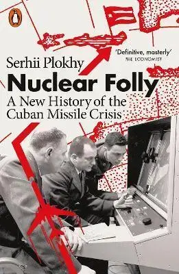 Svetové dejiny, dejiny štátov Nuclear Folly - Serhii Plokhy