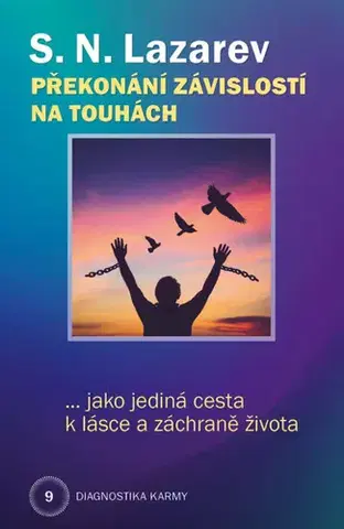 Karma Překonání závislosti na touhách jako jediná cesta k lásce a záchraně života - S. N. Lazarev