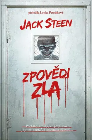 Detektívky, trilery, horory Zpovědi zla - Jack Steen,Lenka Petrášková