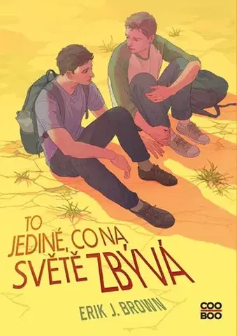 Young adults To jediné, co na světě zbývá - Erik J. Brown