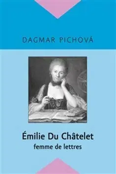 Filozofia Émilie Du Châtelet - Dagmar Pichova
