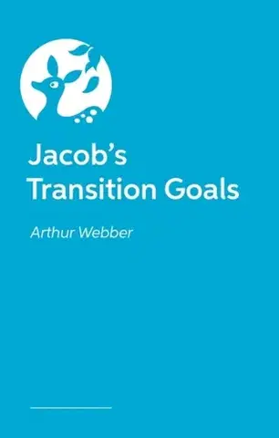 Leporelá, krabičky, puzzle knihy Jacob’s Transition Goals - Arthur Webber