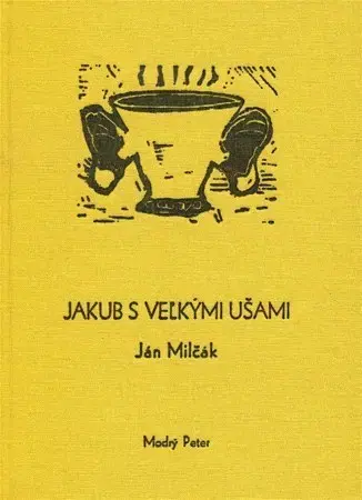 Rozprávky Jakub s veľkými úšami - Ján Milčák