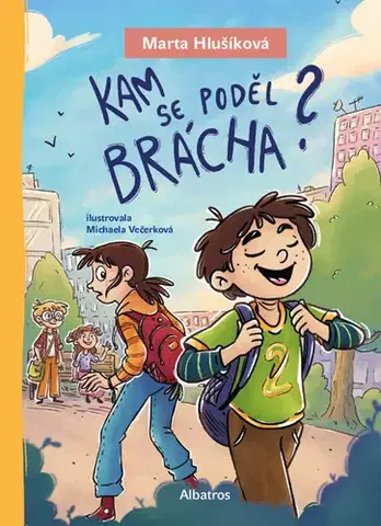 Rozprávky Kam se poděl brácha? - Marta Hlušíková