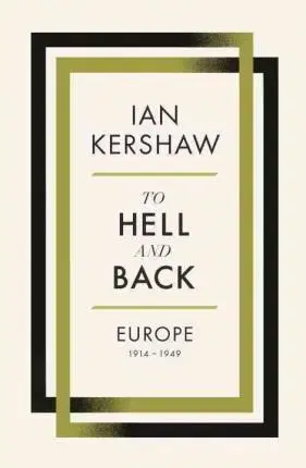 Svetové dejiny, dejiny štátov To Hell and Back - Ian Kershaw