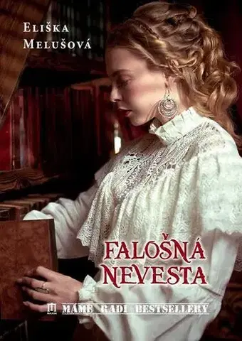 Historické romány Falošná nevesta - Eliška Melušová