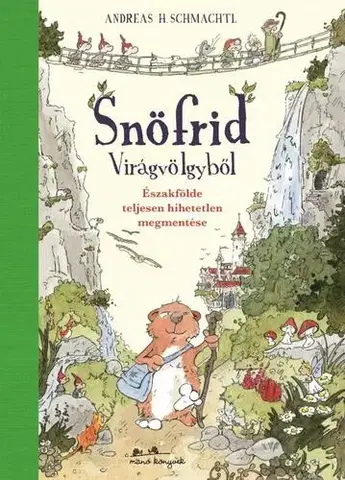 Rozprávky Snöfrid Virágvölgyből - Andreas H. Schmachtl,Zsuzsanna Szalay