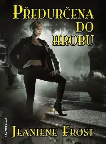 Sci-fi a fantasy Předurčena do hrobu - Jeaniene Frost