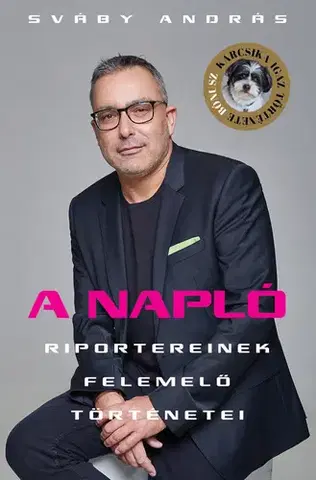 Fejtóny, rozhovory, reportáže A napló riportereinek felemelő történetei - Kolektív autorov
