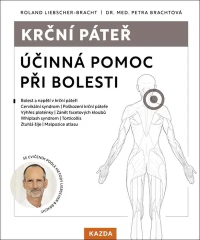 Medicína - ostatné Krční páteř - Účinná pomoc při bolesti - Petra Brachtová,Roland Liebscher-Bracht