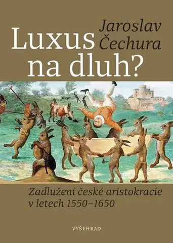 Slovenské a české dejiny Luxus na dluh? - Jaroslav Čechura