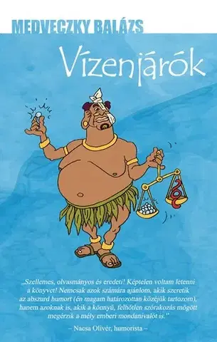 Dobrodružstvo, napätie, western Vízenjárók - Balázs Medveczky
