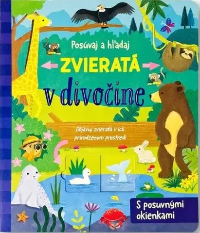Leporelá, krabičky, puzzle knihy Posúvaj a hľadaj - Zvieratá v divočine - neuvedený,Sarah Ward