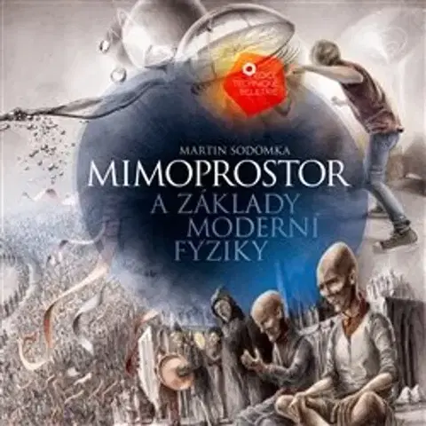 Astronómia, vesmír, fyzika Mimoprostor a základy moderní fyziky, 2. vydání - Martin Sodomka