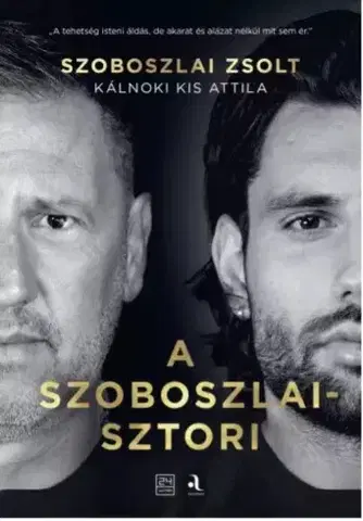 Šport A Szoboszlai-sztori - Attila Kálnoki Kis,Zsolt Szoboszlai
